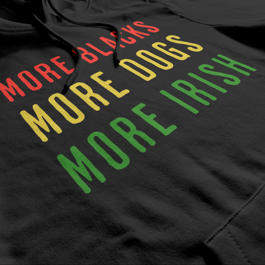 Eirin Apparel Men's Hoodie Unisex 'More Blacks, More Dogs, More Irish' Hoodie