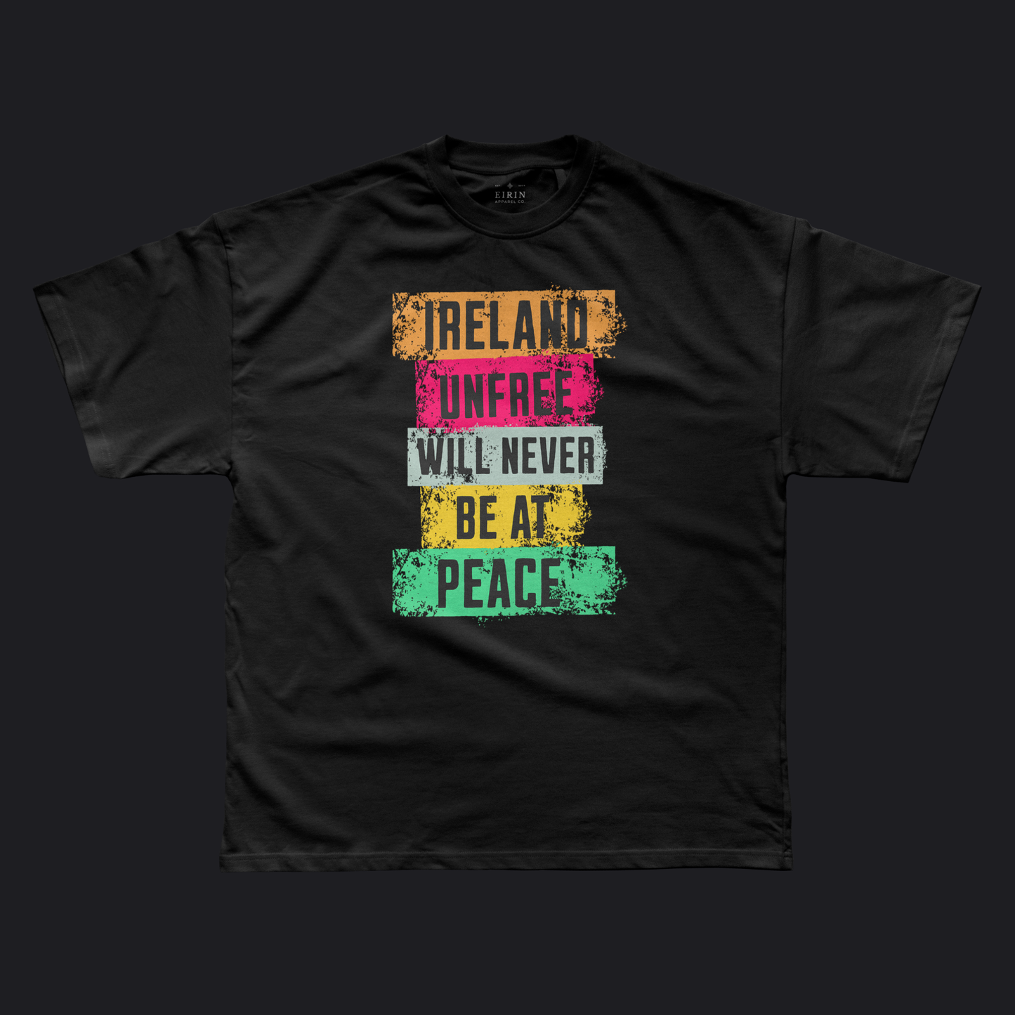 Eirin Apparel Men's T-Shirt Black / XS Men's 'Ireland Unfree Will Never Be At Peace' T-Shirt