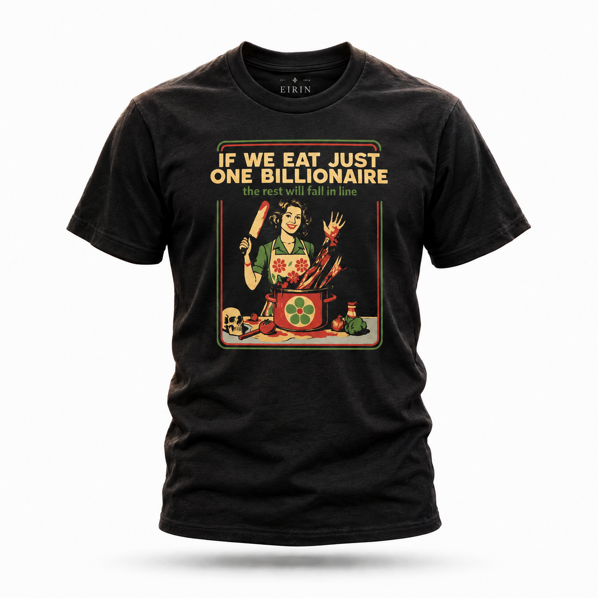 'Eat A Billionaire' T-Shirt