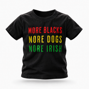 Eirin Apparel Baby T-Shirt Baby 'More Blacks, More Dogs, More Irish' T-Shirt (6mo - 24mo)