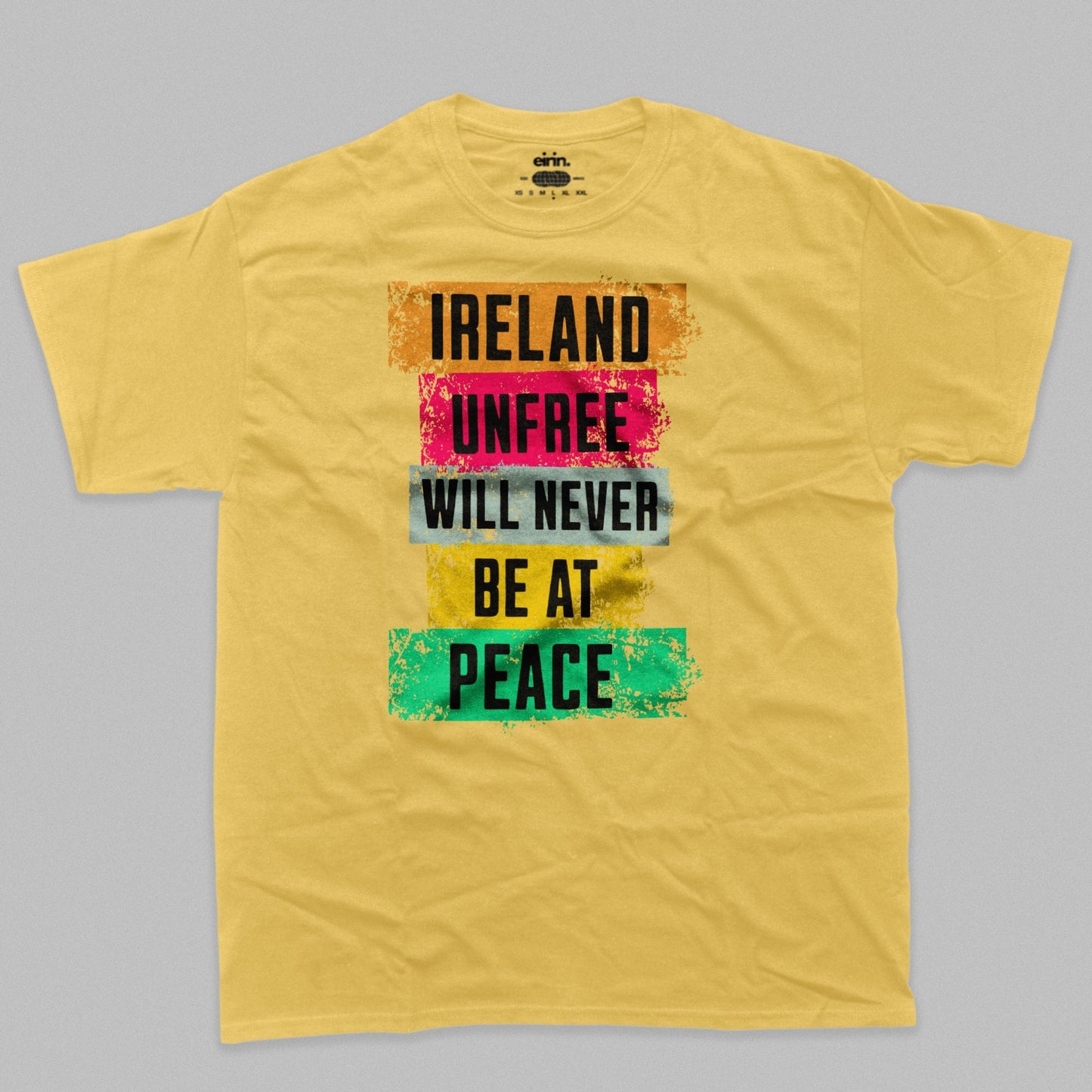 Eirin Apparel irish-streetwear Yellow / S Men's 'Ireland Unfree Will Never Be At Peace' T-Shirt