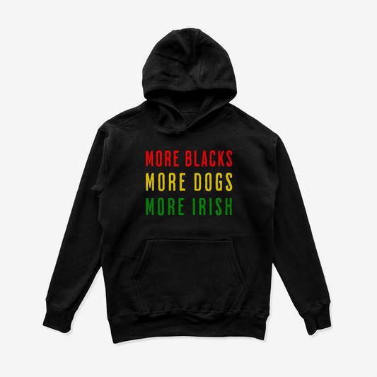 Eirin Apparel Men's Hoodie Unisex 'More Blacks, More Dogs, More Irish' Hoodie