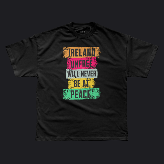 Eirin Apparel Men's T-Shirt Black / XS Men's 'Ireland Unfree Will Never Be At Peace' T-Shirt