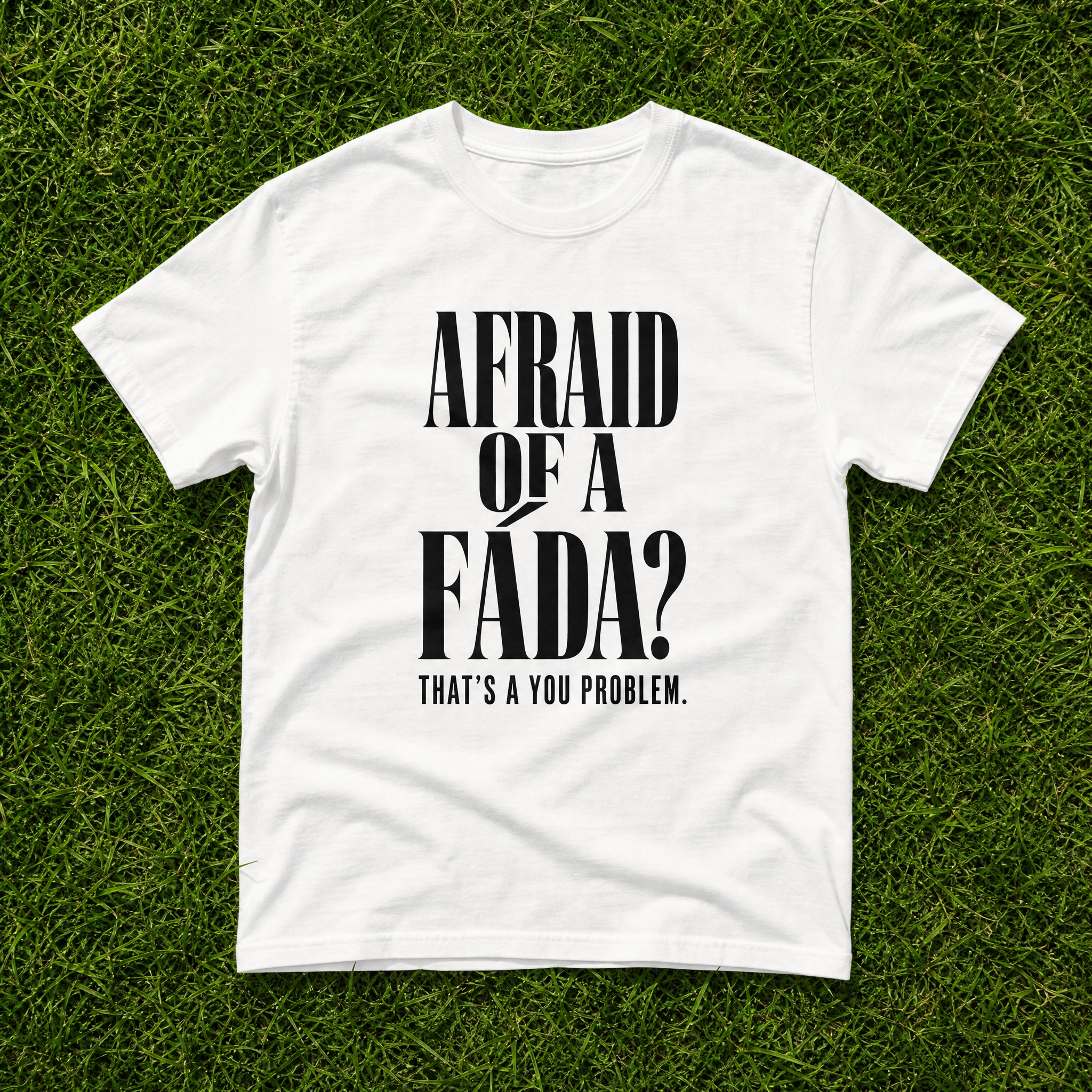 Eirin Apparel Unisex T-Shirt 'Afraid Of A Fáda?' T-Shirt