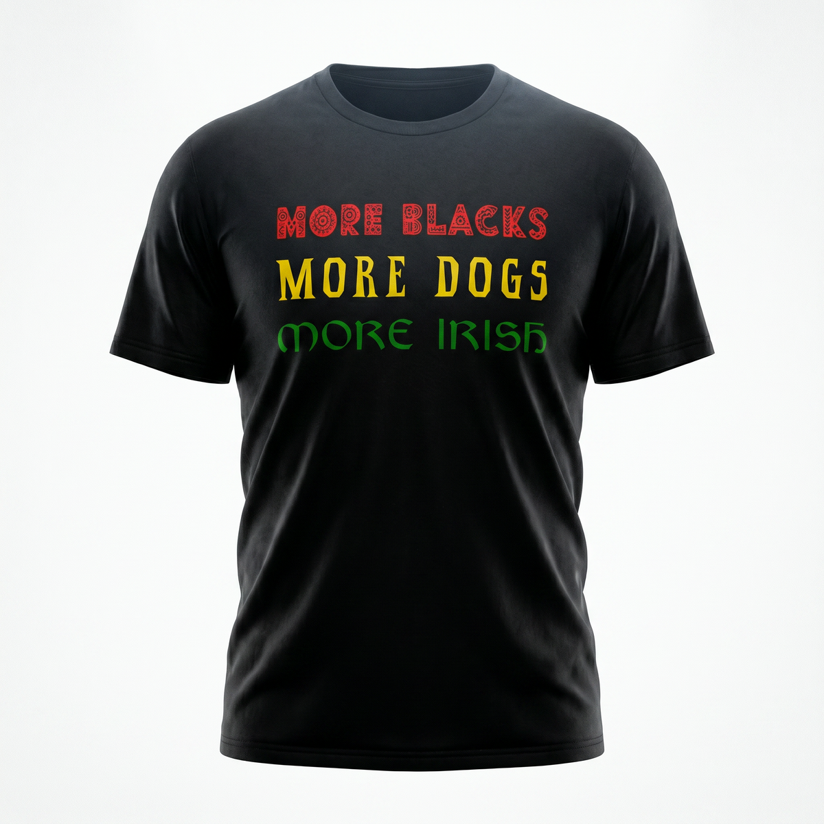 Eirin Apparel Unisex T-Shirt 'More Blacks, More Dogs, More Irish' T-Shirt