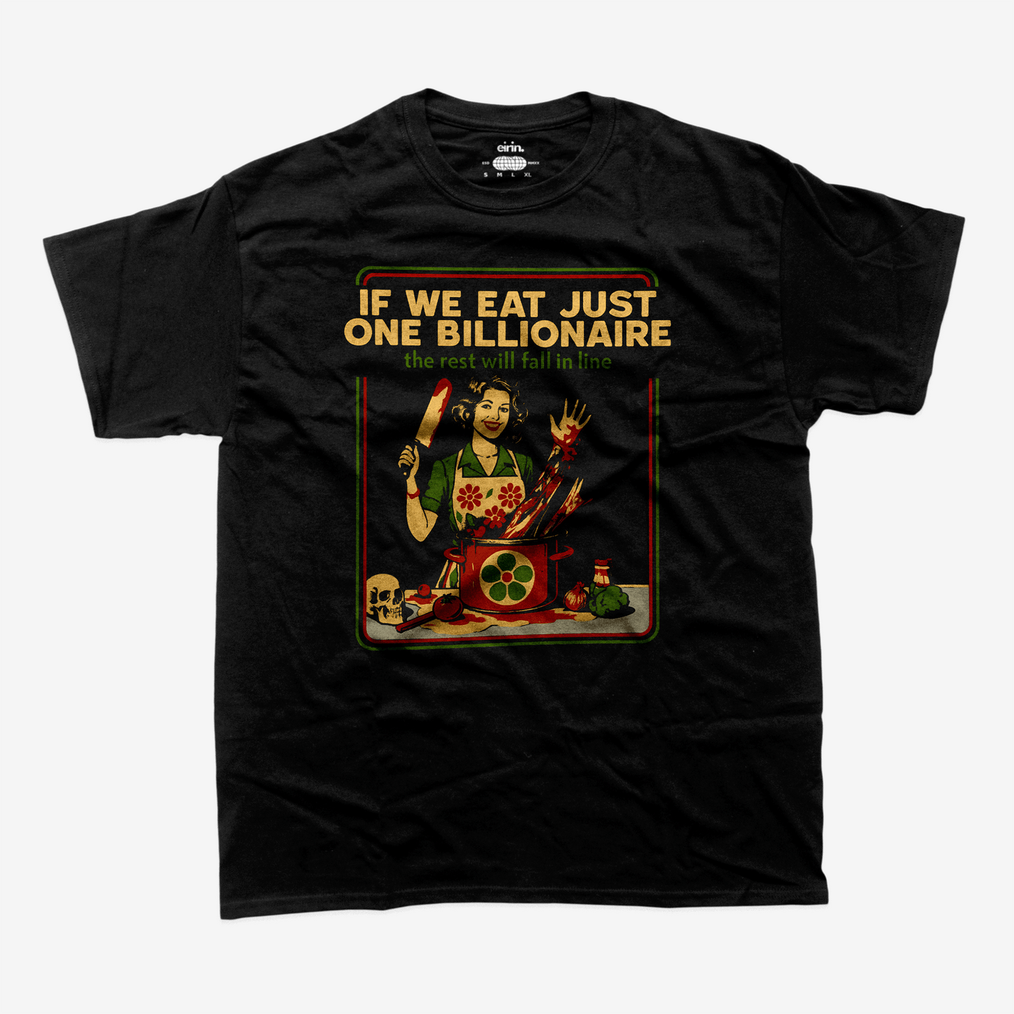 Eirin Apparel Unisex T-Shirt Unisex Eat A Billionaire T-Shirt