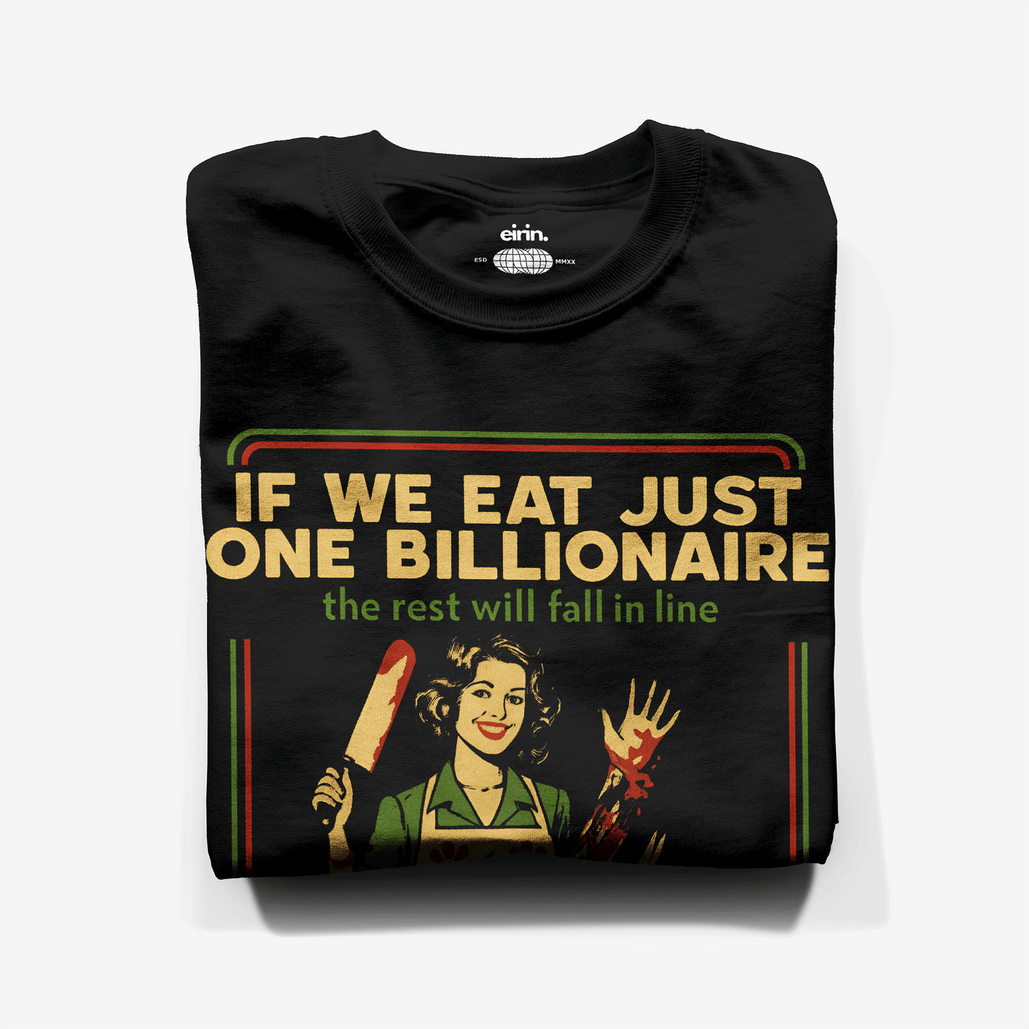 Eirin Apparel Unisex T-Shirt Unisex Eat A Billionaire T-Shirt