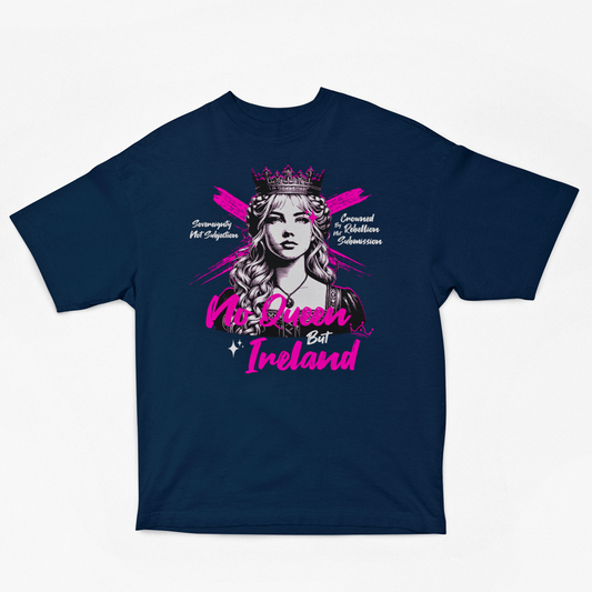 Eirin Apparel Women's Oversized T-Shirt French Navy / S Women's 'No Queen But Ireland' Oversized T-Shirt