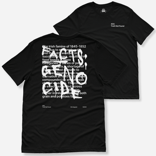 Eirin Apparel Women's T-Shirt Black / S Women’s '404: Truth Not Found' T-Shirt – Irish Genocide Not Famine Awareness