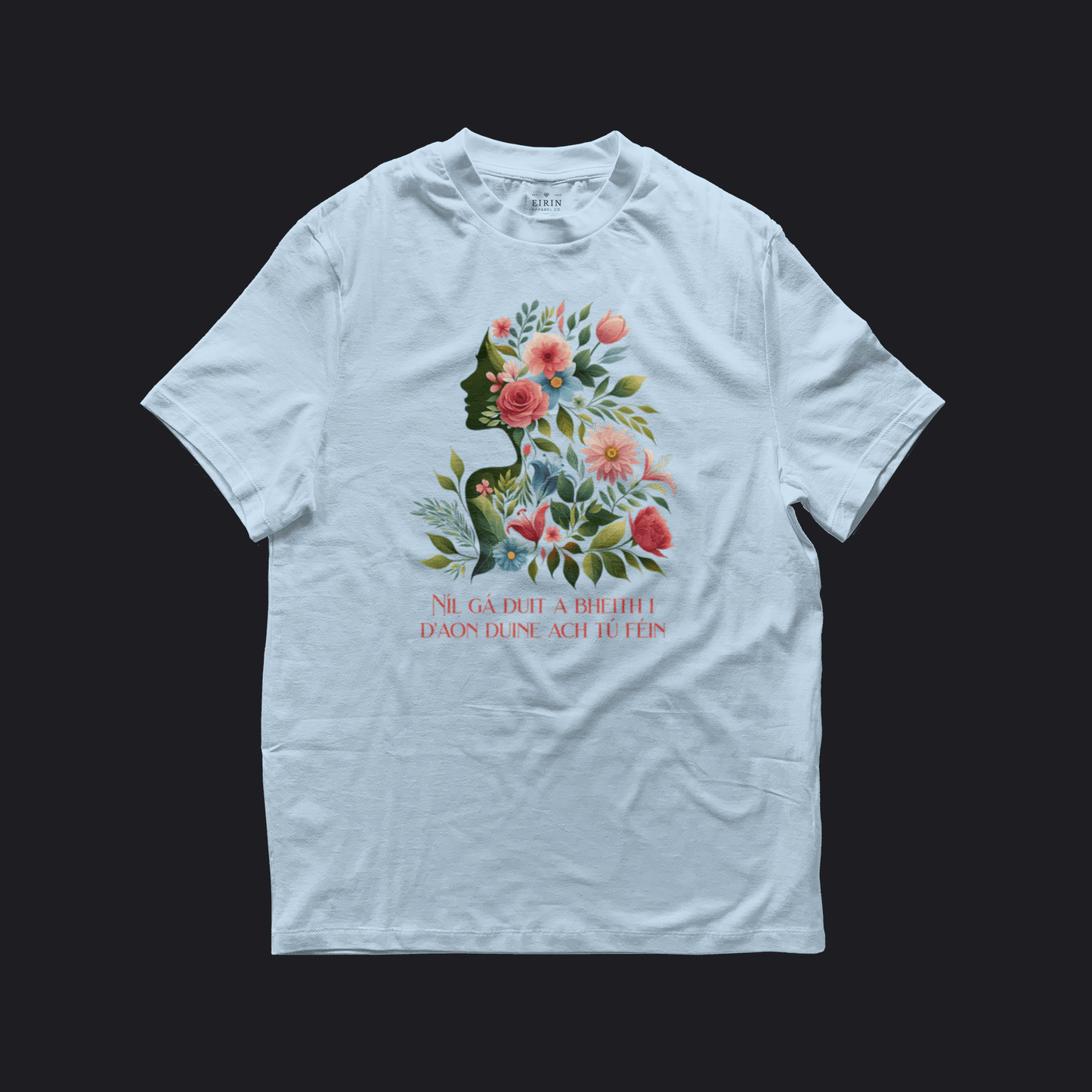 Eirin Apparel Women's T-Shirt Light Blue / S Women's 'No Need To Be Anybody But Yourself' Gaelic T-Shirt