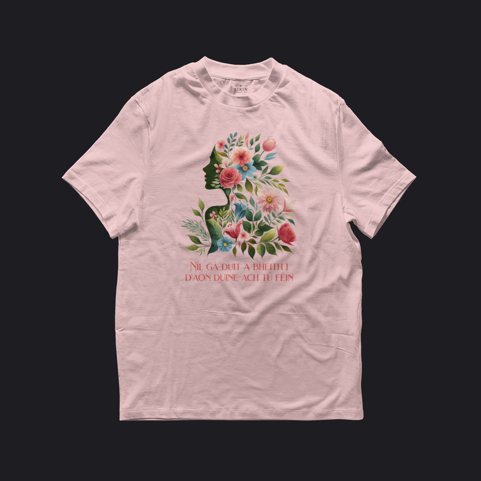 Eirin Apparel Women's T-Shirt Light Pink / S Women's 'No Need To Be Anybody But Yourself' Gaelic T-Shirt