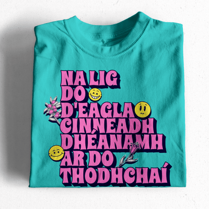 Women's 'Never Let Your Fear Decide Your Future' Retro Style Gaelic T-Shirt